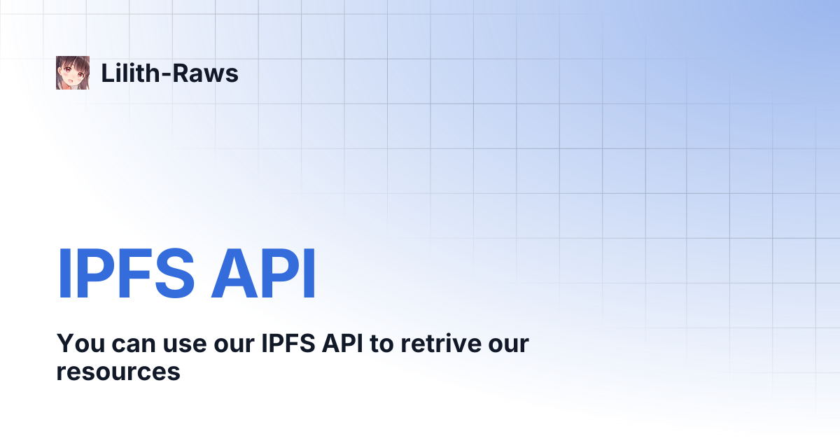 IPFS API | Lilith-Raws